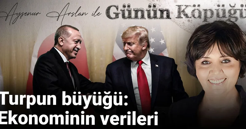 Turpun büyüğü: Ekonominin verileri