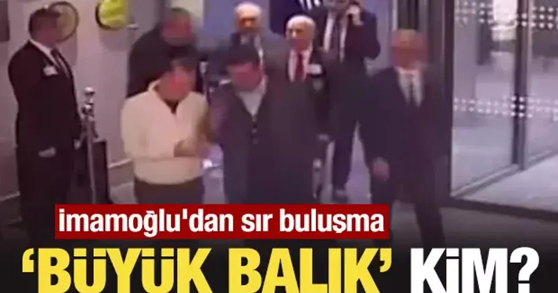 İmamoğlu nun sır buluşması: Büyük balık kim?