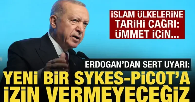 Cumhurbaşkanı Erdoğan dan İslam ülkelerine tarihi çağrı