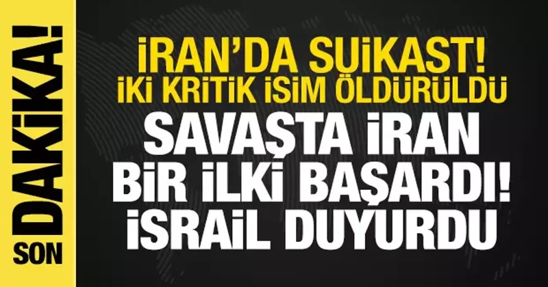 İsrail İran Savaşı: İsrail iki kritik İranlıyı öldürdü! Savaşta İran bir ilki başardı