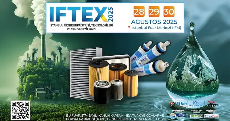 Filtrasyon sektörü, 28 30 Ağustos’ta IFTEX 2025’te buluşacak