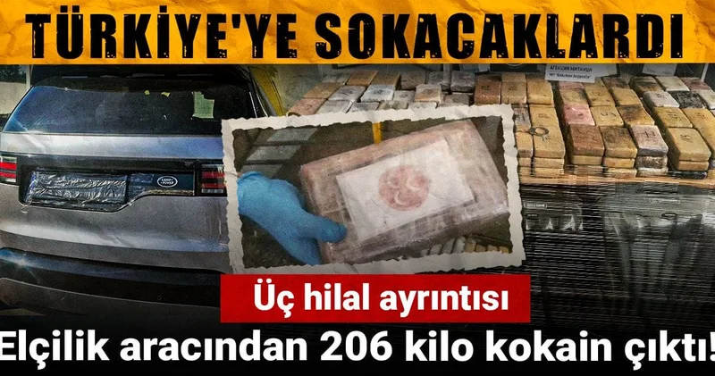 Elçilik aracından 206 kilo kokain çıktı! Üç hilal ayrıntısı