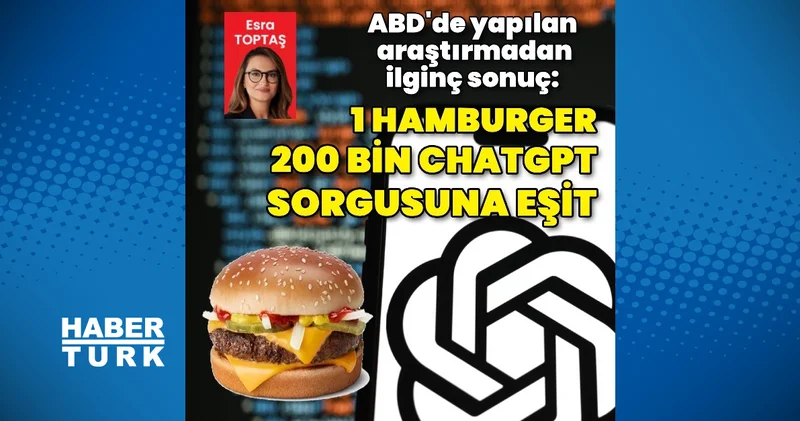 ABD de yapılan araştırmadan çıkan ilginç sonuç: 1 hamburger 200 bin ChatGPT sorgusuna eşit Teknoloji Haberleri