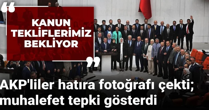 AKP liler hatıra fotoğrafı çekti; muhalefet tepki gösterdi: Kanun tekliflerimiz bekliyor