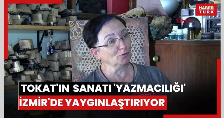 Tokat ın yöresel sanatı yazmacılığı İzmir de yaygınlaştırıyor