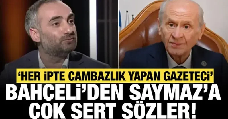 Bahçeli den İsmail Saymaz a: Dedikodu markası, her ipte cambazlık yapan gazeteci