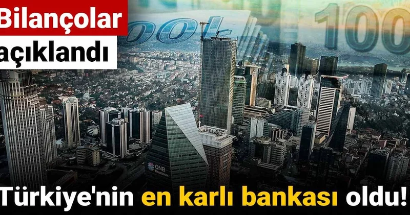Bilançolar açıklandı:Türkiye nin en karlı bankası oldu!