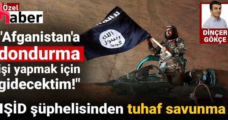 IŞİD şüphelisinden bir garip savunma: “Afganistan’a dondurma işi yapmak için gidecektim!”