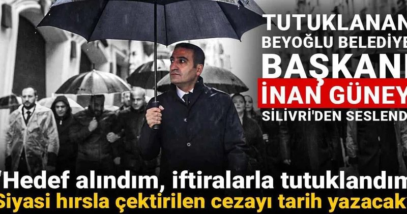 İnan Güney Silivri den seslendi