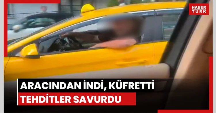 Trafikte aracından inerek önce küfürler ve tehditler savurdu