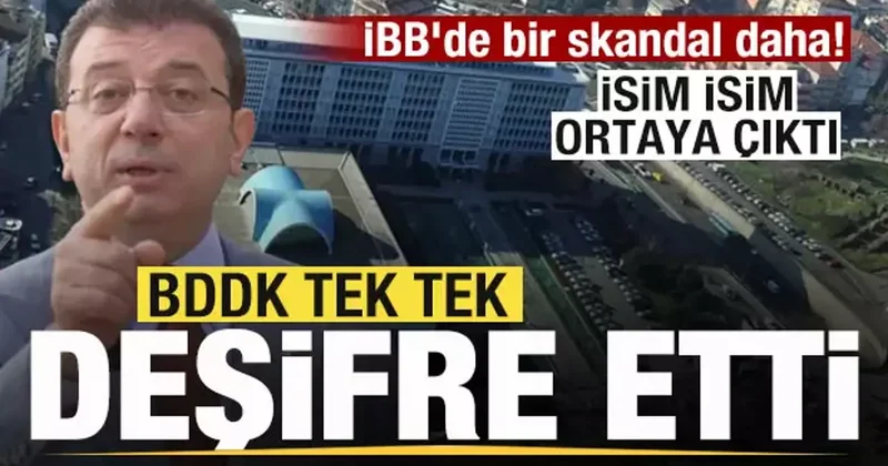 İBB de bir skandal daha! BDDK tek tek deşifre etti! İsim isim ortaya çıktı!
