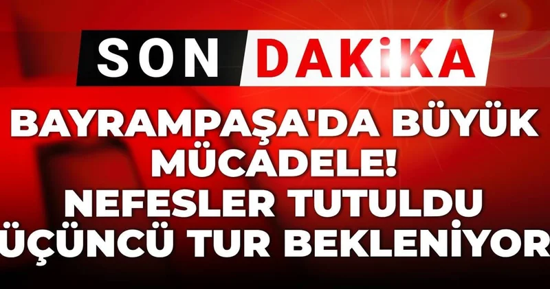 Son dakika Bayrampaşa da büyük mücadele nefesler tutuldu! Üçüncü tur bekleniyor