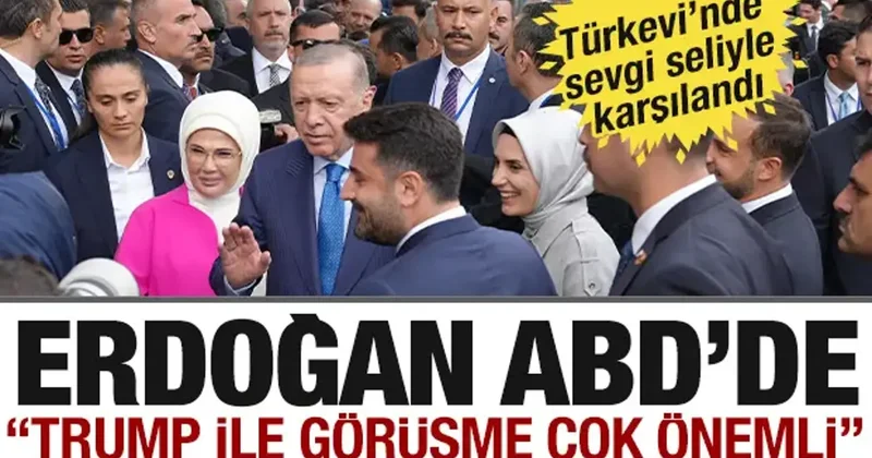 Cumhurbaşkanı Erdoğan ABD de! Türkevi nde sevgi seliyle karşılandı