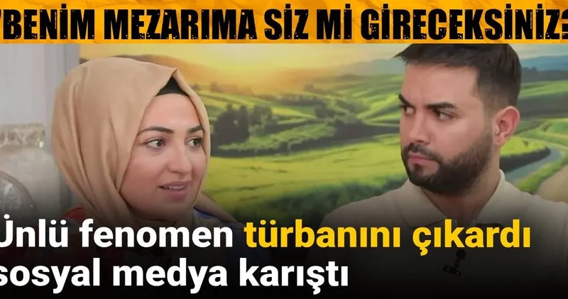 Ünlü fenomen türbanını çıkardı sosyal medya karıştı: Benim mezarıma siz mi gireceksiniz?