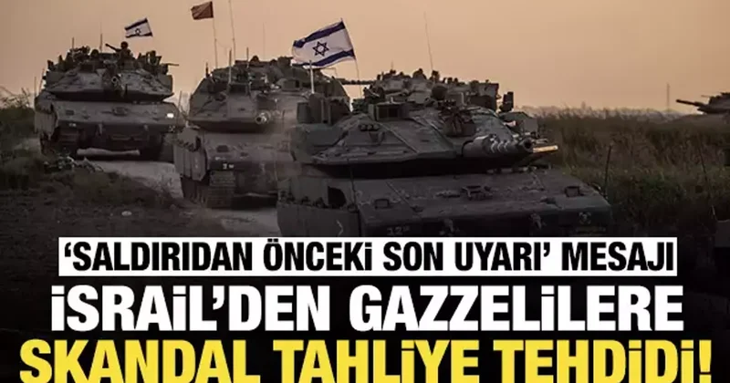 İsrail den Gazzelilere tahliye tehdidi: Saldırıdan önceki son uyarı mesajı