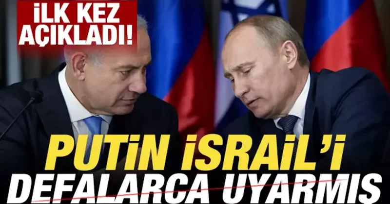 Putin ilk kez açıkladı! İsrail i defalarca uyarmış