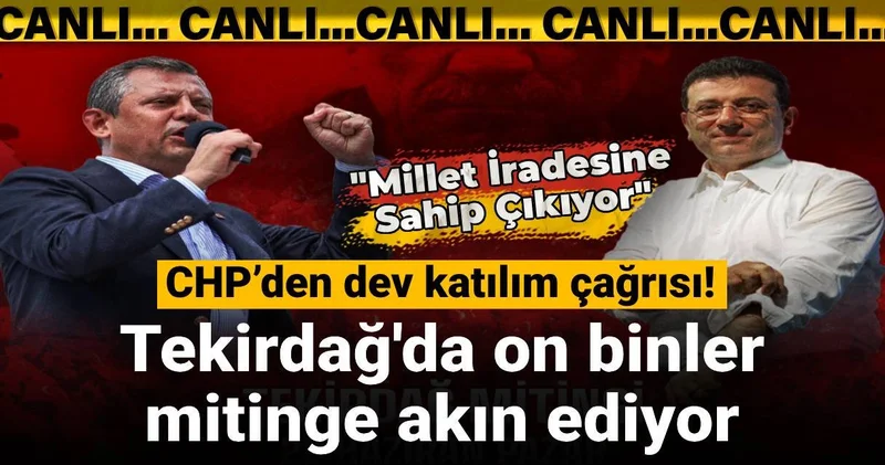 CHP nin dev çağrısının ardından Tekirdağ da tarihi miting