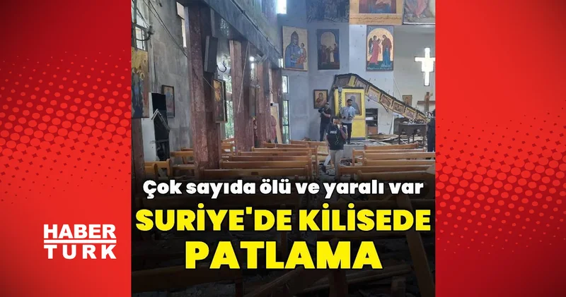 Şam da bulunan bir kilisede patlama meydana geldi Dış Haberler