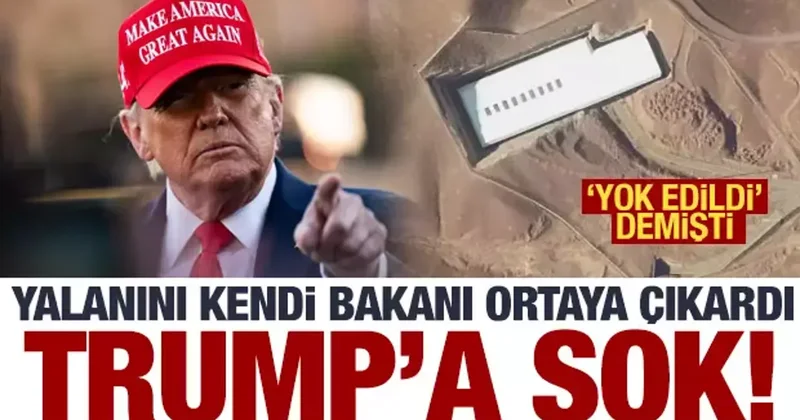 Trump ın Fordo yalanını Savunma Bakanı ortaya çıkardı! Yok edildi demişti.