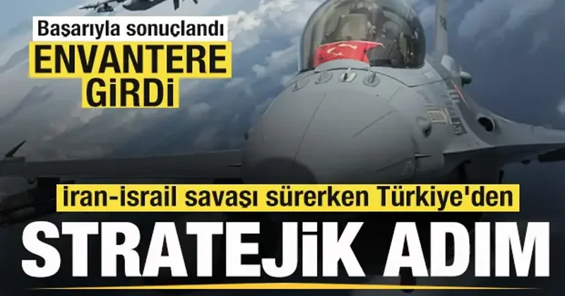 İran İsrail savaşı sürerken Türkiye den stratejik adım! Testler başarıyla tamamlandı