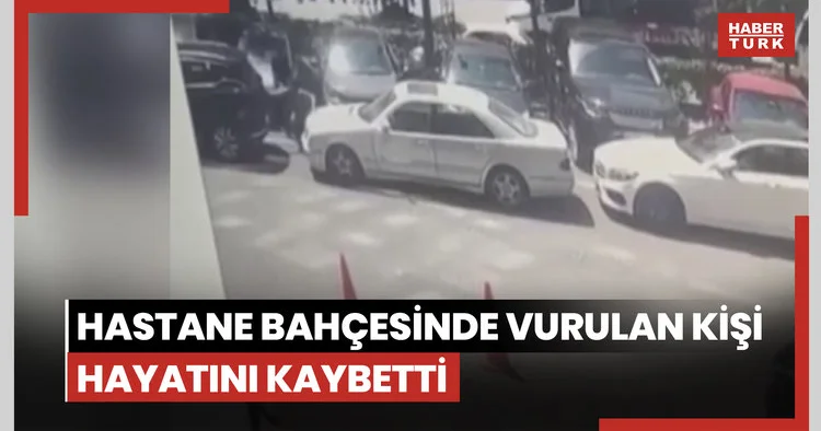 Bakırköy de hastane bahçesinde vurulan kişi hayatını kaybetti