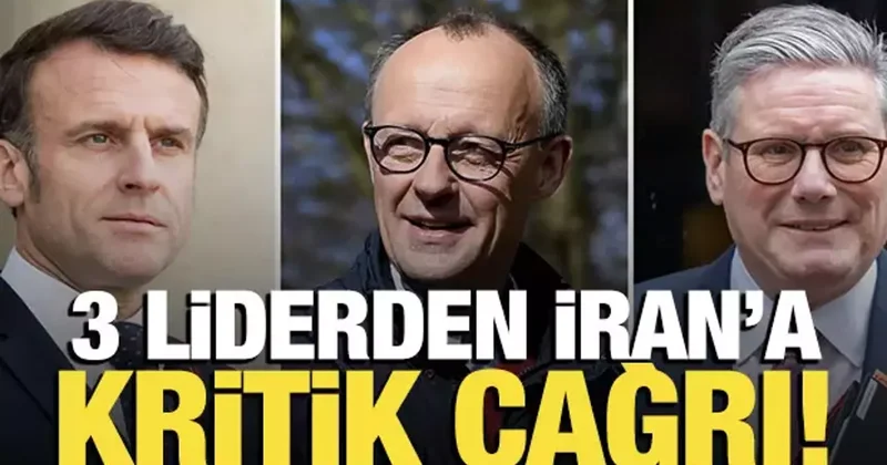 Üç Avrupa ülkesinden İran a kritik çağrı!