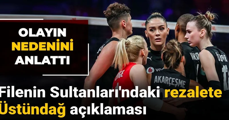 Filenin Sultanları ndaki rezalete Üstündağ açıklaması: Nedenini anlattı