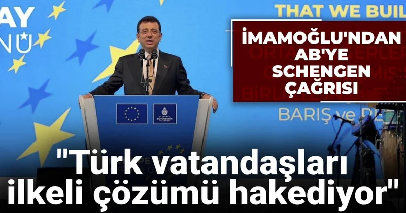 İmamoğlu ndan Schengen çağrısı: Vatandaşlarımız ilkeli bir çözümü hakediyor