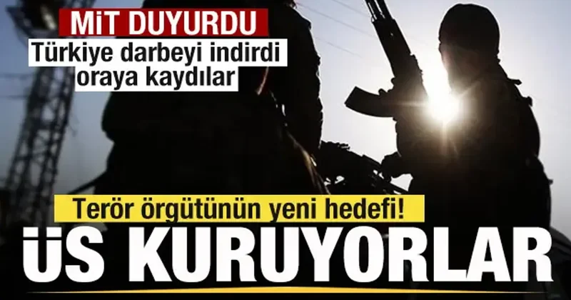 MİT duyurdu! Türkiye darbeyi indirdi! Oraya kaydılar! Terör örgütünün yeni hedefi!