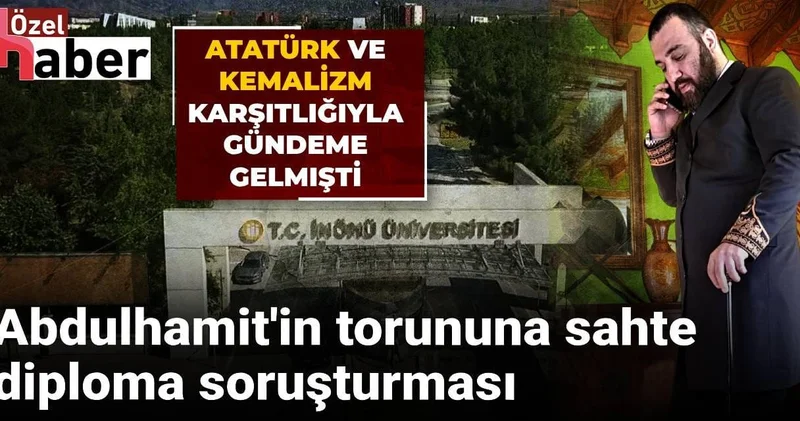 Abdulhamit in torununa sahte diploma soruşturması: Atatürk ve Kemalizm karşıtlığıyla gündeme gelmişti