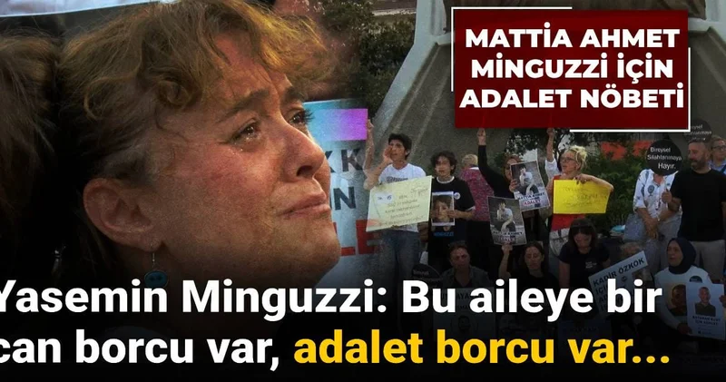 Yasemin Minguzzi: Bu aileye bir can borcu var, adalet borcu var...