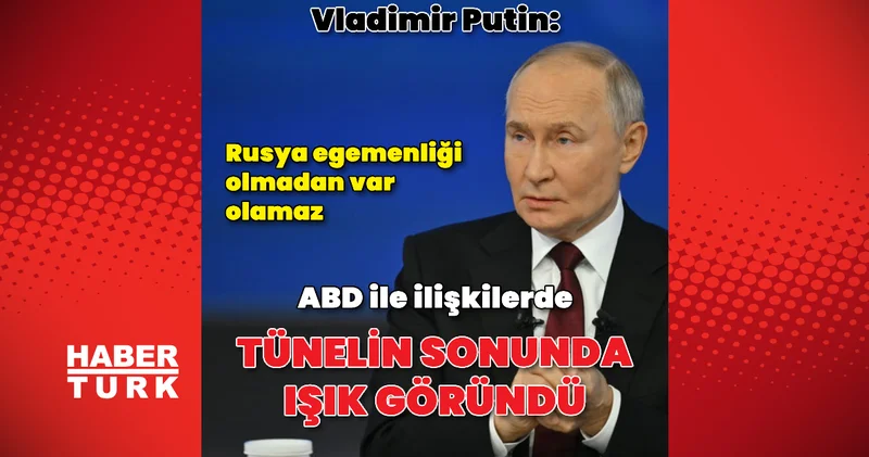 Putin: Trump ın gelişiyle tünelin sonunda ışık göründü Dış Haberler
