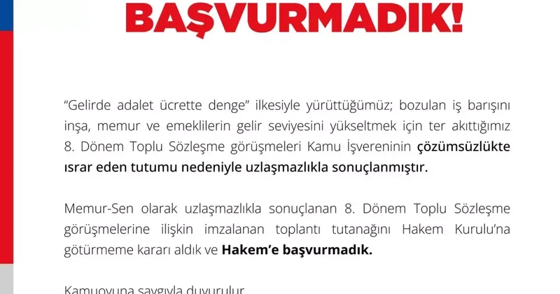 Memur Sen toplu sözleşme için Kamu Görevlileri Hakem Kurulu na başvurmayacağını açıkladı