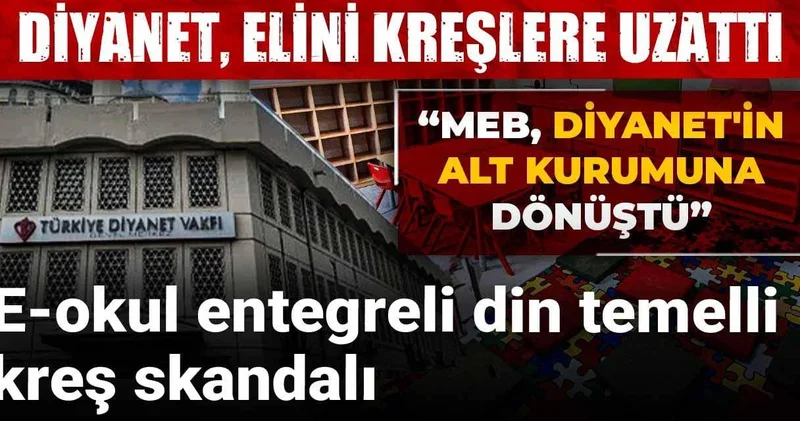 Diyanet, elini kreşlere uzattı: E okul entegreli din temelli kreş skandalı