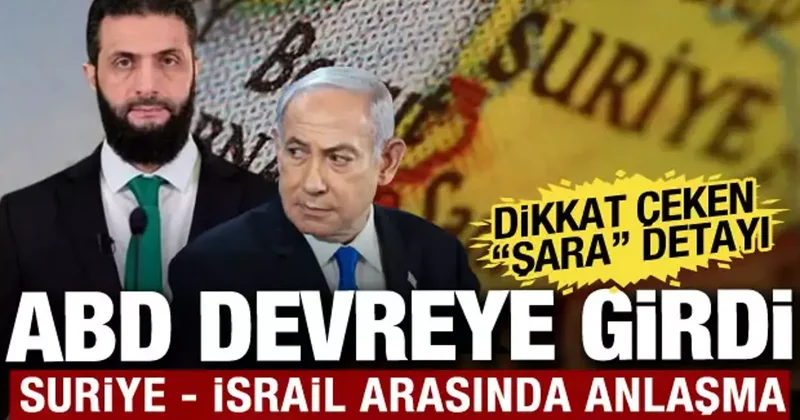 Suriye de yeni strateji: ABD garantörlüğünde İsrail ile anlaşma