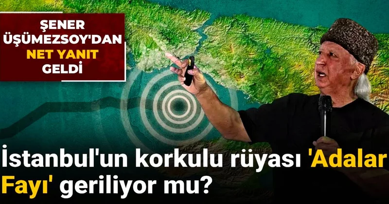 İstanbul un korkulu rüyası Adalar fayı geriliyor mu? Şener Üşümezsoy dan net yanıt geldi