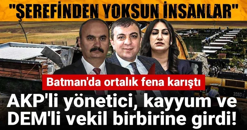Batman da ortalık fena karıştı: AKP li yönetici, kayyum ve DEM li vekil birbirine girdi!