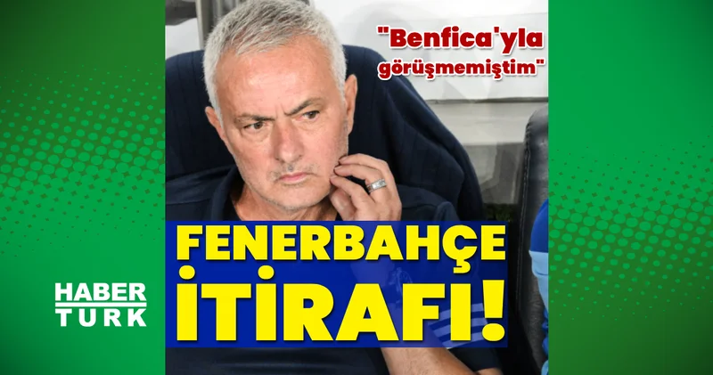 Jose Mourinho dan Fenerbahçe itirafı! Fenerbahçe Haberleri