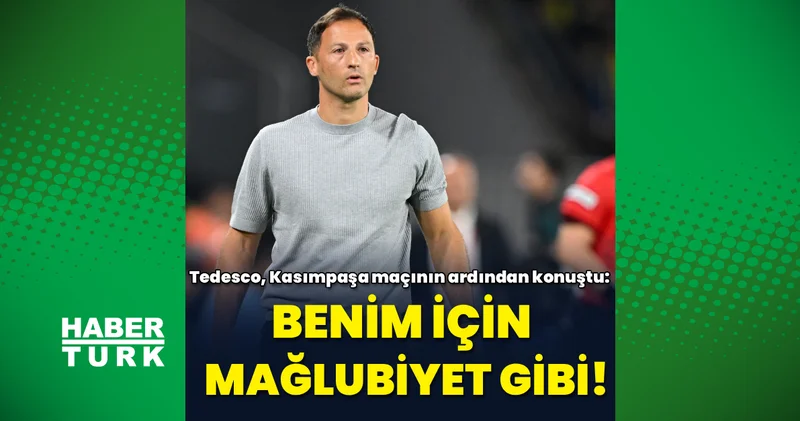 Tedesco: Benim için mağlubiyet gibi! Fenerbahçe Haberleri
