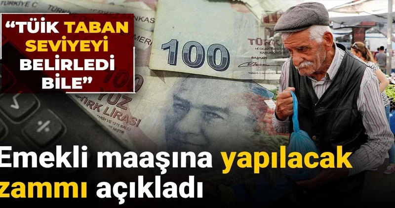 Emekli maaşına yapılacak zammı açıkladı: TÜİK taban seviyeyi belirledi bile
