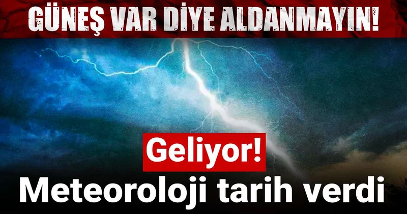 Güneş var diye aldanmayın! Meteoroloji tarih verdi: Geliyor