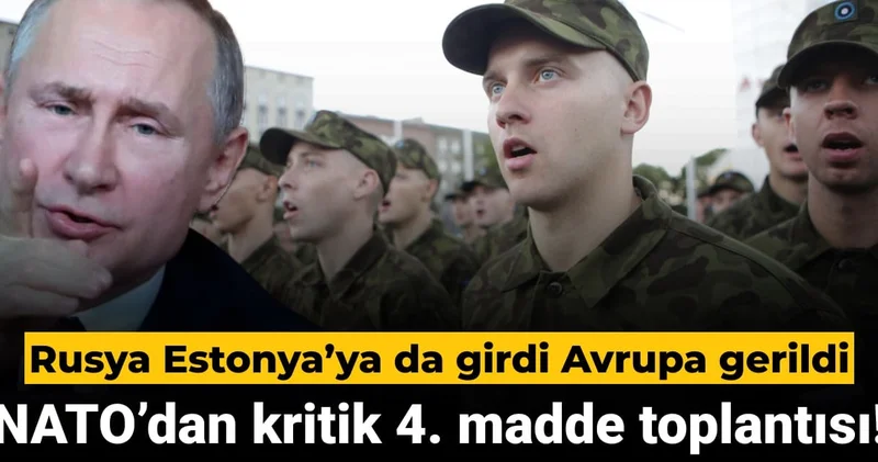 Rusya Estonya ya girmişti: NATO salı günü acil toplanacak