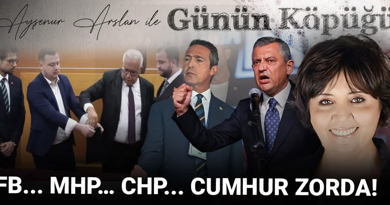 FB... MHP… CHP... CUMHUR ZORDA!