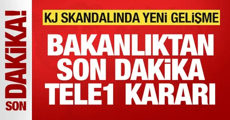 Bakanlıktan son dakika TELE1 kararı! Büyük tepki çeken KJ skandalına soruşturma