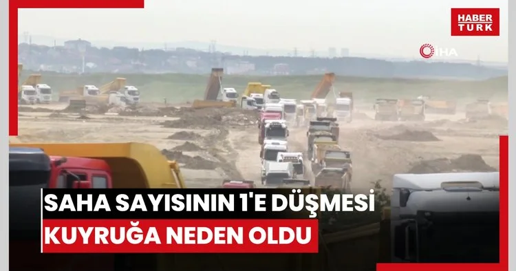 İstanbul da hafriyat döküm sahası sayısının 1 e düşmesi kilometrelerce kuyruğa neden oldu