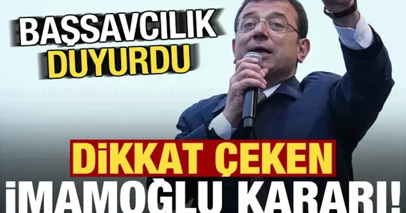 Son dakika: Başsavcılıktan flaş İmamoğlu kararı!