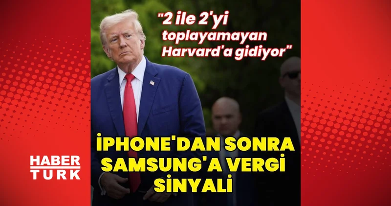 ABD Başkanı Trump tan Samsung a vergi sinyali Dış Haberler
