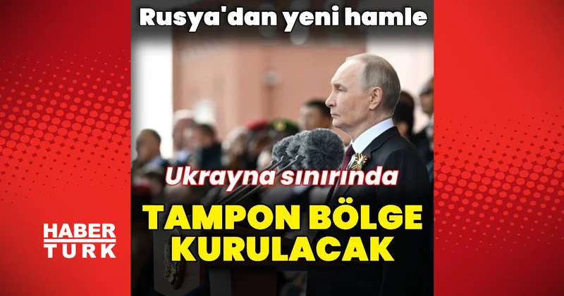 Rusya, Ukrayna sınırında tampon bölge kuracak Dış Haberler