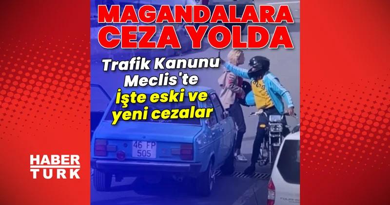 Son dakika: Karayolları Trafik Kanunu Meclis te