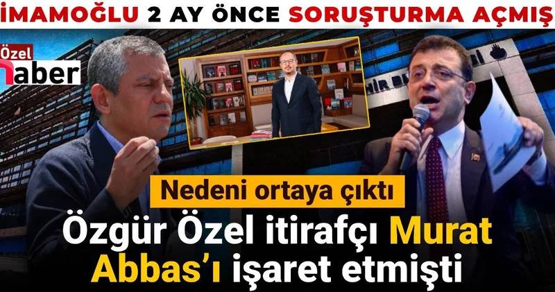 Özgür Özel itirafçı Murat Abbas’ı işaret etmişti: Nedeni ortaya çıktı